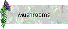 Mushrooms
