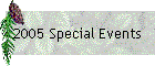 2005 Special Events